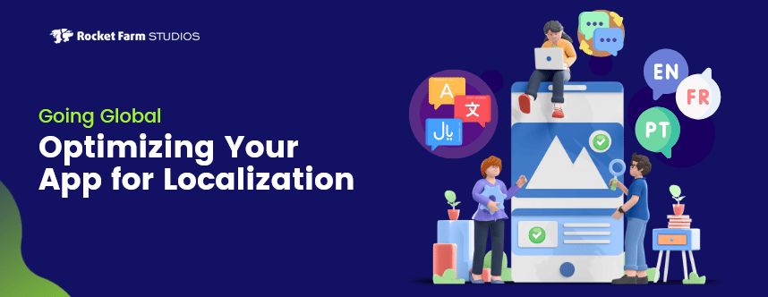 Going Global: Optimizing Your App for Localization