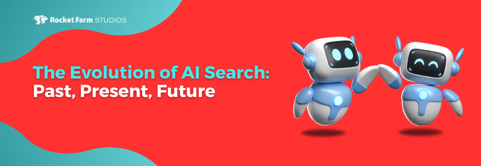 The Evolution of AI Search: Past, Present, Future
