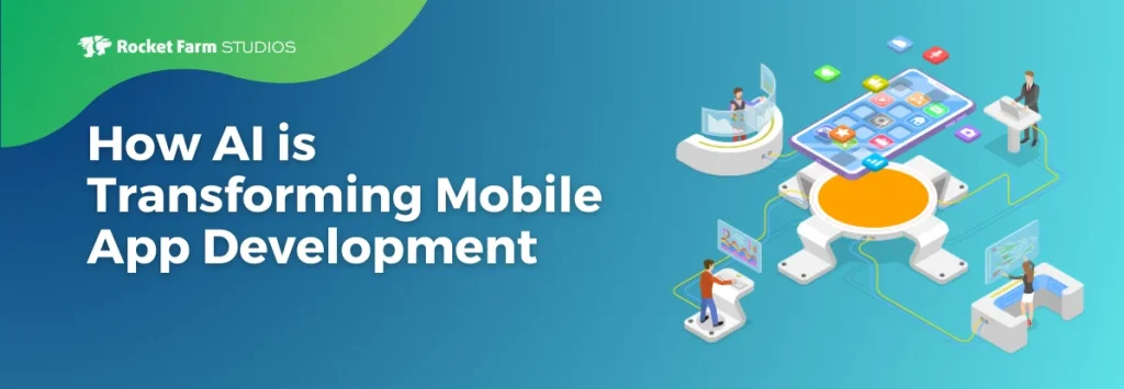 How AI is Transforming Mobile App Development
